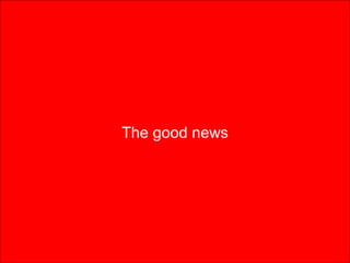 The good news 
