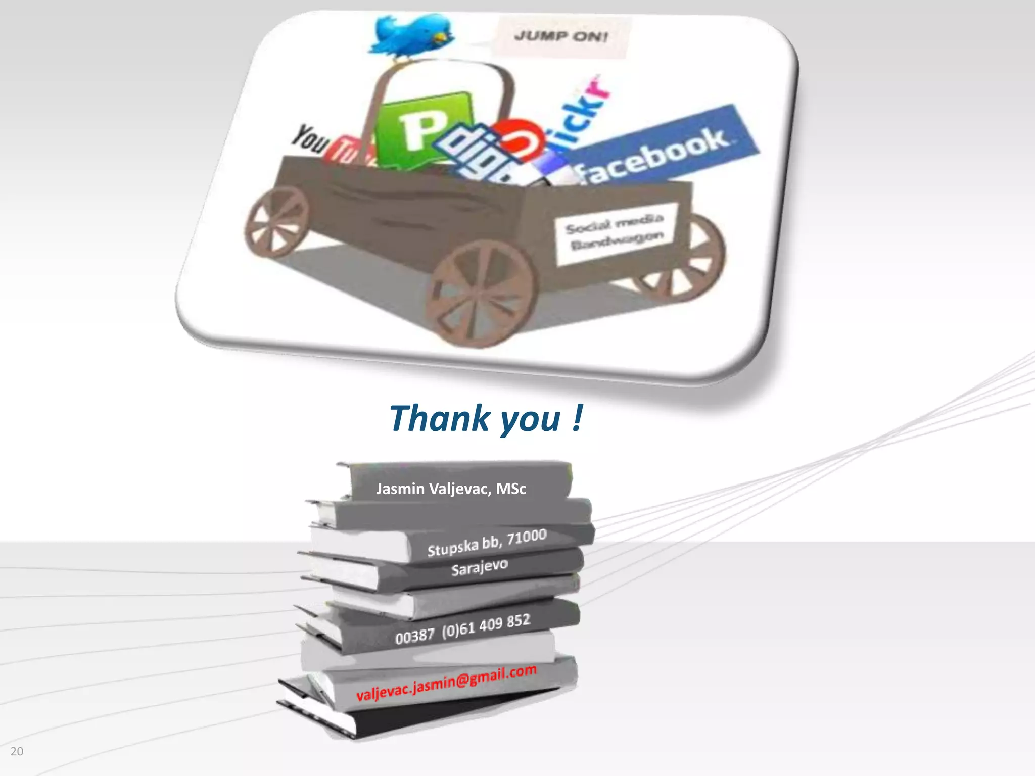 Thank you !
     Jasmin Valjevac, MSc




20
 