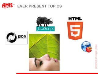 EVER PRESENT TOPICS
 