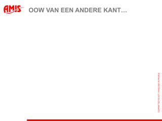 OOW VAN EEN ANDERE KANT…
 
