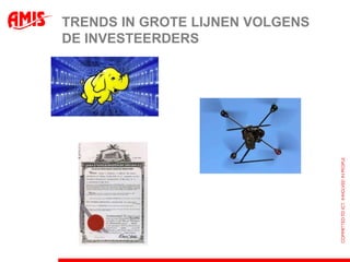 TRENDS IN GROTE LIJNEN VOLGENS
DE INVESTEERDERS
 