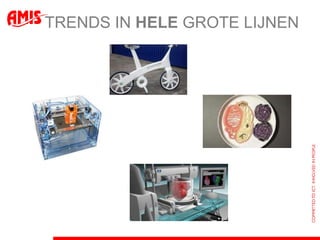 TRENDS IN HELE GROTE LIJNEN
 