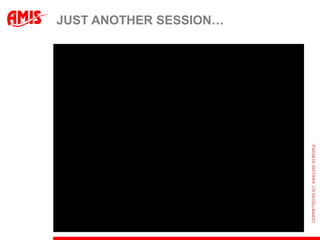 JUST ANOTHER SESSION…
 