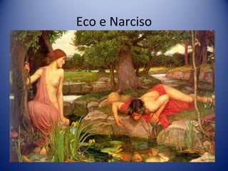 Eco e Narciso 