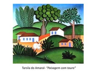 Tarsila do Amaral- “Paisagem com touro”
 