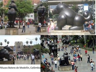 Museo Botero de Medellín, Colômbia
 