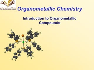 Organometallic Chemistry
Introduction to Organometallic
Compounds
 