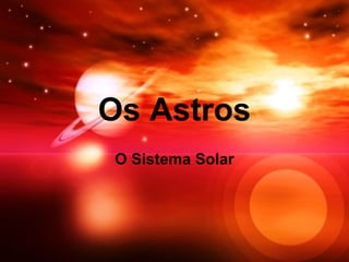 Os Astros O Sistema Solar 