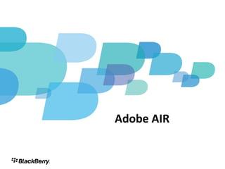 Adobe AIR


            50
 