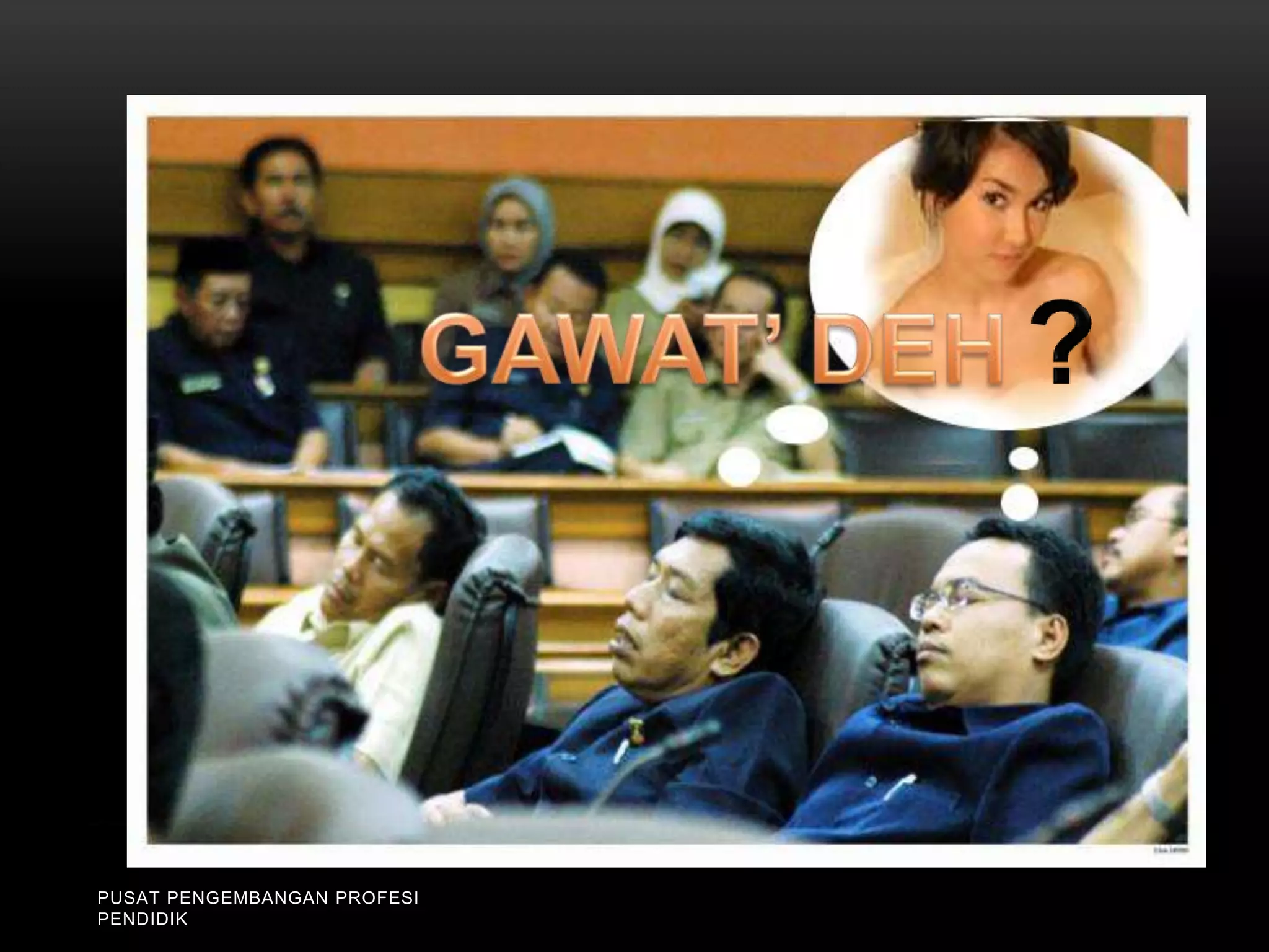 PUSAT PENGEMBANGAN PROFESI
PENDIDIK
 