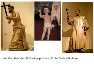 Martínez Montañés St. Domingo penitente, El Nen Jesús i St. Bruno
 