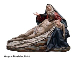 Gregorio Fernández, Pietat
 