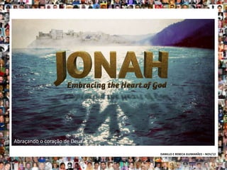 Abraçando o coração de Deus

                              DANILLO E REBECA GUIMARÃES – NOV/12
 