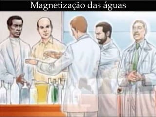 Magnetização das águas
 