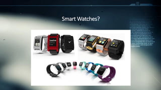 Smart Watches?