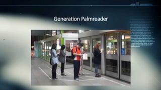 Generation Palmreader