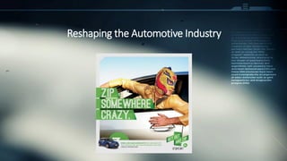 Reshaping the Automotive Industry