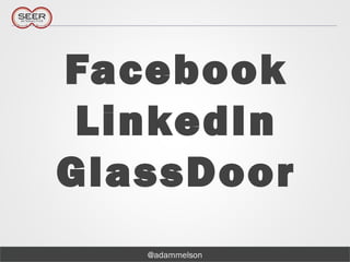 @adammelson
Facebook
LinkedIn
GlassDoor
 