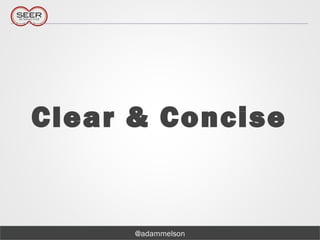 @adammelson
Clear & Concise
 