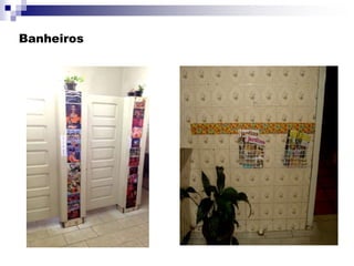 Banheiros
 