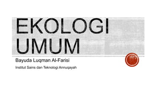 Bayuda Luqman Al-Farisi
Institut Sains dan Teknologi Annuqayah
 