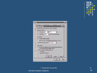 1 - Pengenalan Konsep IMK   29

interaksi manusia komputer                29
 