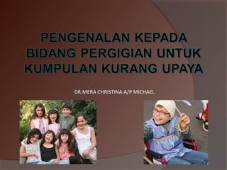 DR.MERA CHRISTINA A/P MICHAEL
 
