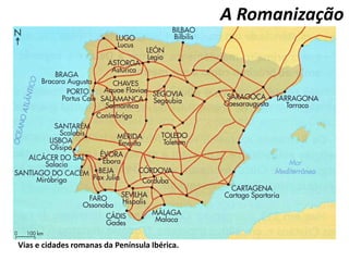 A Romanização

Vias e cidades romanas da Península Ibérica.

 