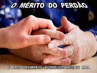 É PROPORCIONAL À GRAVIDADE DO MAL(SIMEÃO - BORDÉUS - 1862)
 