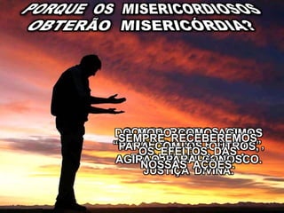 SOMOS REGIDOS PELA
“LEI DE CAUSA E EFEITO”,
ESTABELECIDA PELA
JUSTIÇA DIVINA.
DO MODO COMO AGIMOS
PARA COM OS OUTROS,
AGIRÃO PARA CONOSCO.
SEMPRE RECEBEREMOS
OS EFEITOS DAS
NOSSAS AÇÕES.
 