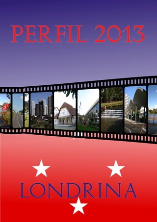 PERFIL 2013
LONDRINA
 