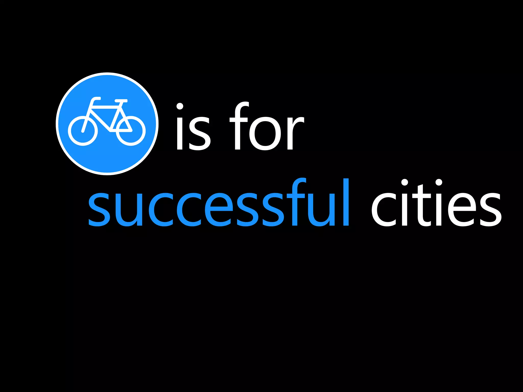 is for 
successful cities 
 