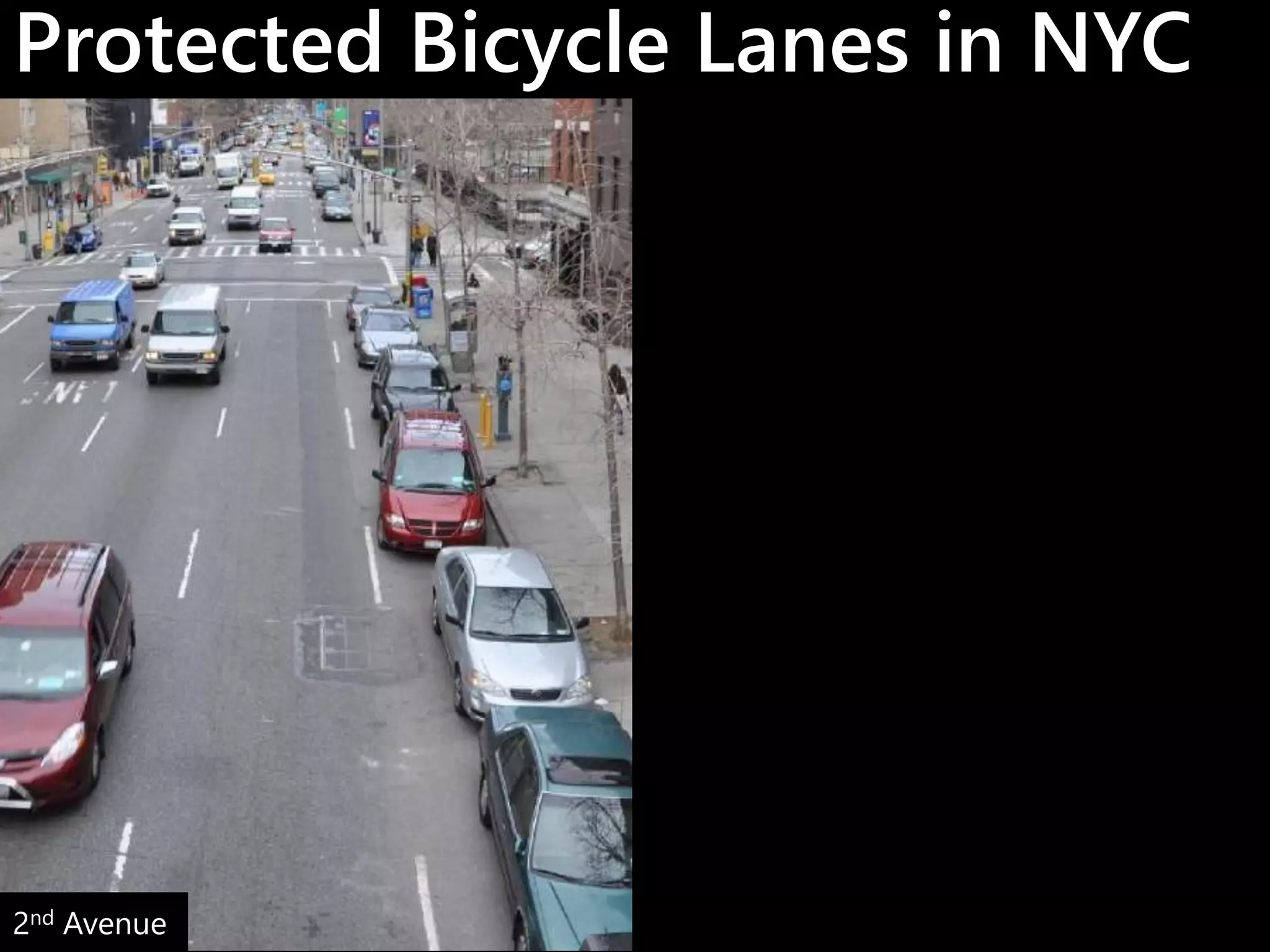 Protected Bicycle Lanes in NYC 
2nd Avenue 
 