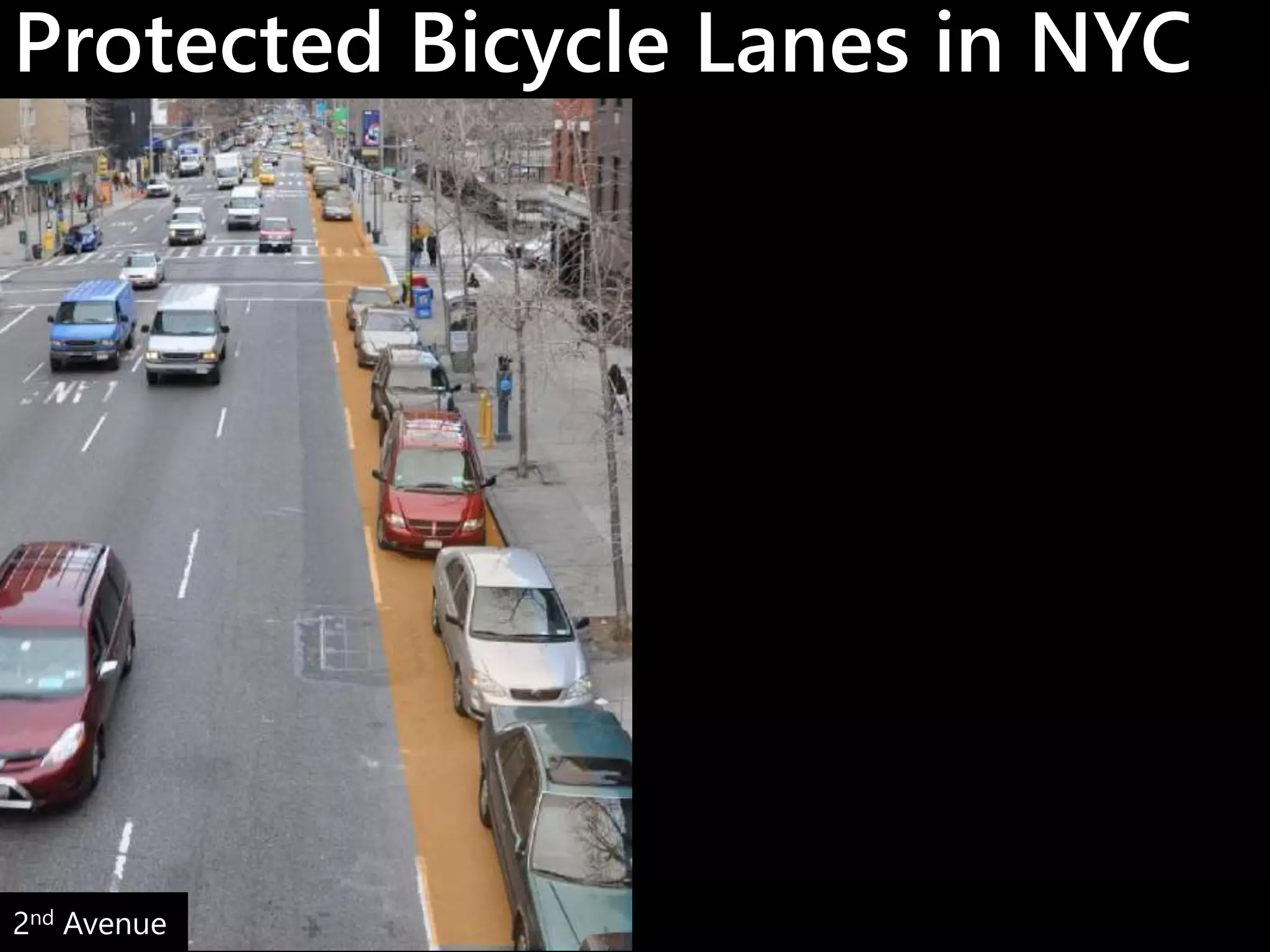 Protected Bicycle Lanes in NYC 
2nd Avenue 
 