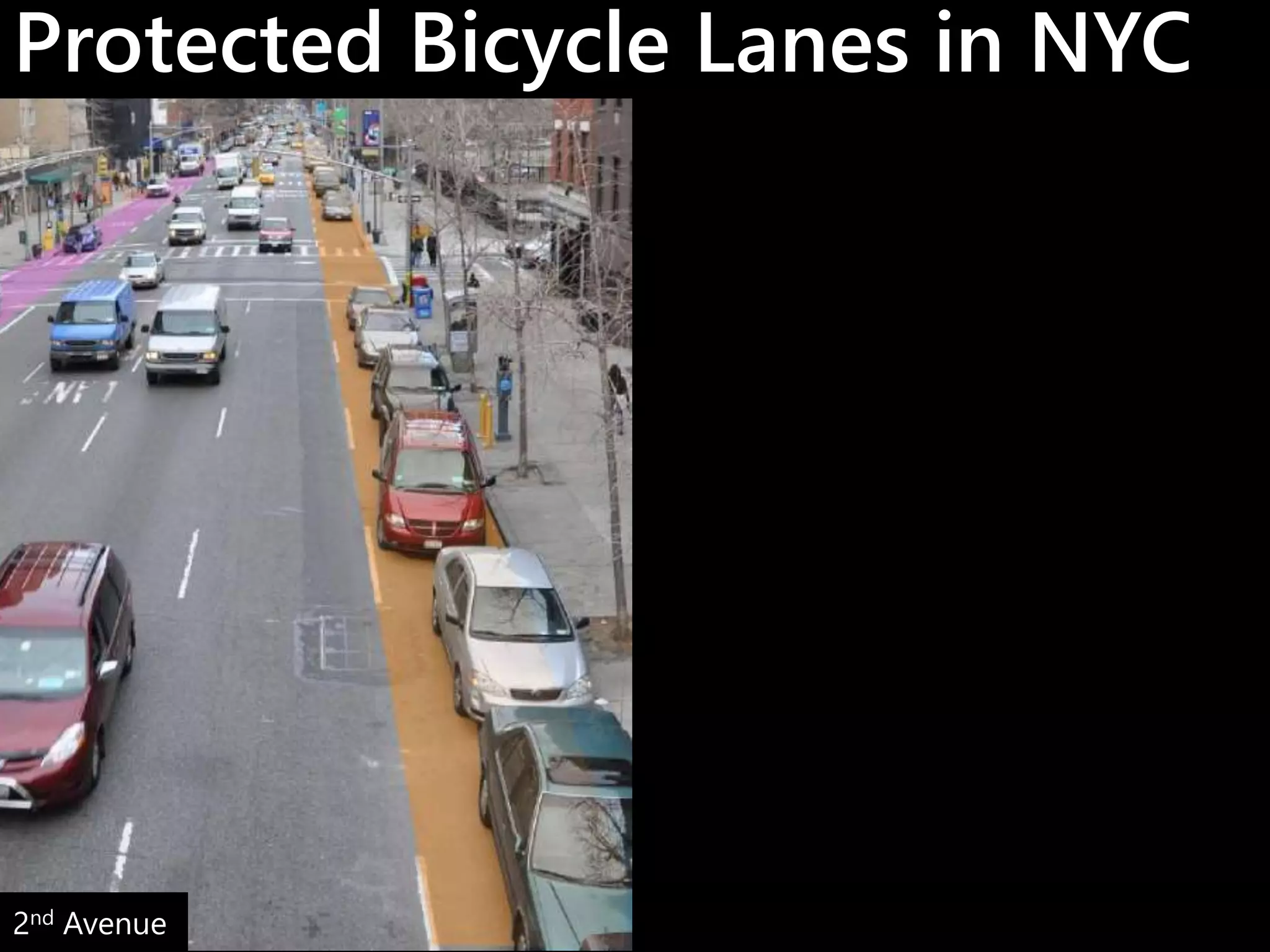 Protected Bicycle Lanes in NYC 
2nd Avenue 
 