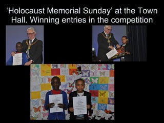 ‘ Holocaust Memorial Sunday’ at the Town Hall. Winning entries in the competition 