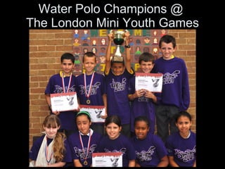 Water Polo Champions @  The London Mini Youth Games 