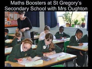 Maths Boosters at St Gregory’s Secondary School with Mrs Oughton 