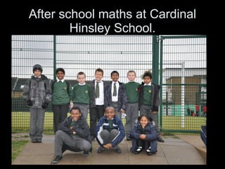 After school maths at Cardinal Hinsley School. 