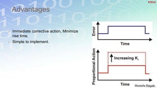 Advantages
16
 Immediate corrective action, Minimize
rise time.
 Simple to implement.
RTECS
Mostafa Ragab
 