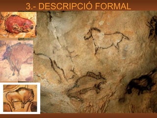 3.- DESCRIPCIÓ FORMAL
 