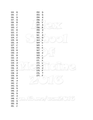 114. B
115. C
116. D
117. D
118. B
119. C
120. C
121. B
122. C
123. B
124. C
125. B
126. A
127. C
128. C
129. B
130. A
131. B
132. A
133. B
134. A
135. D
136. A
137. D
138. A
139. B
140. A
141. A
142. C
143. D
144. D
145. A
146. D
147. A
148. C
149. D
150. B
151. C
152. D
153. D
154. A
155. C
156. C
157. A
158. B
159. A
160. C
161. A
162. D
163. b
164. a
165. c
166. b
167. c
168. d
169. c
170. d
171. b
172. e
173. d
174. d
175. F
176. T
177. F
 