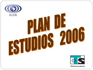 PLAN  DE  ESTUDIOS  2006 