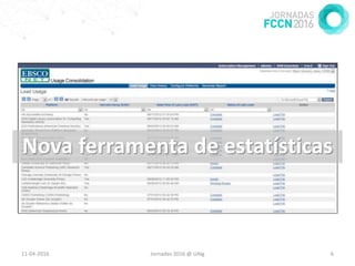 20-04-2016 Jornadas 2016 @ UAlg 6
Nova ferramenta de estatísticas
 
