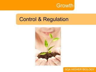 Growth SQA HIGHER BIOLOGY Control & Regulation 