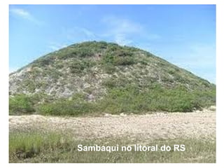 Sambaqui no litoral do RS 