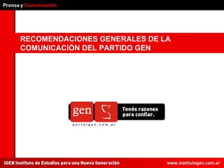 RECOMENDACIONES GENERALES DE LA    COMUNICACIÓN DEL PARTIDO GEN 