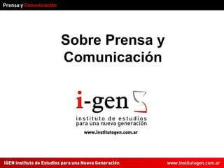 Sobre Prensa y Comunicación 