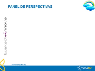 Informe IDC Octubre 2012

“El Cloud hace frente a la crisis”
El mercado de servicios cloud es un sector en plena
expansión en España. (93% crecimiento)
29% Empresas (2012) Para 2013 (54%)???
Factores de Estimulo .-
      Costes
      Uso eficiente de activos TI
Factores Inhibidores: S
      Seguridad, Disponibilidad, rendimiento,
integración, movilidad, estándares


  www.consultec.es
 