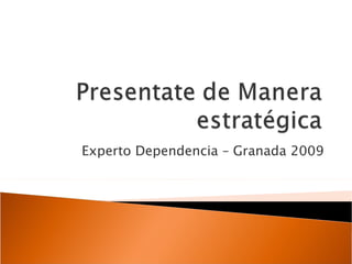 Experto Dependencia – Granada 2009 